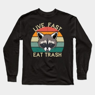 Live Fast Eat Trash | Raccoon Design Long Sleeve T-Shirt